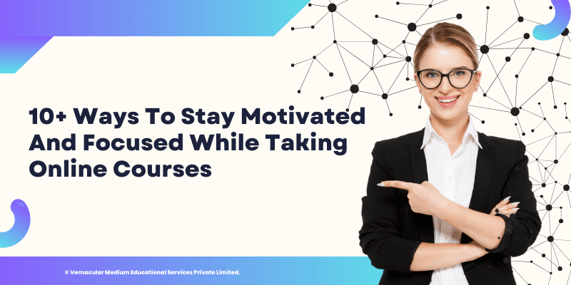 Stay Motivated During Online Courses